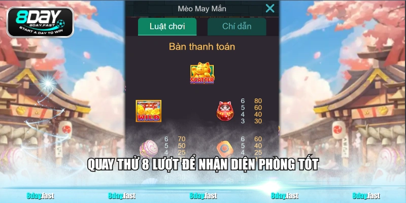 Quay thử 8 lượt để nhận diện phòng tốt