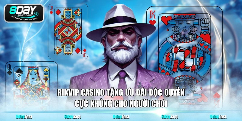RIKVIP casino tặng ưu đãi độc quyền cực khủng cho người chơi
