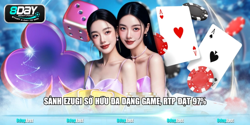 Sảnh Ezugi sở hữu đa dạng game, RTP đạt 97%