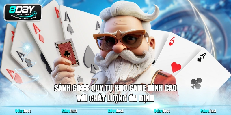 Sảnh GO88 quy tụ kho game đỉnh cao với chất lượng ổn định