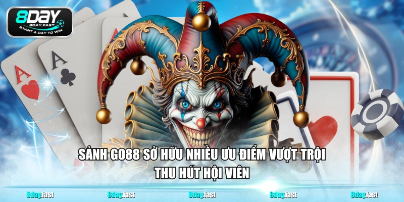 Sảnh GO88 sở hữu nhiều ưu điểm vượt trội thu hút hội viên