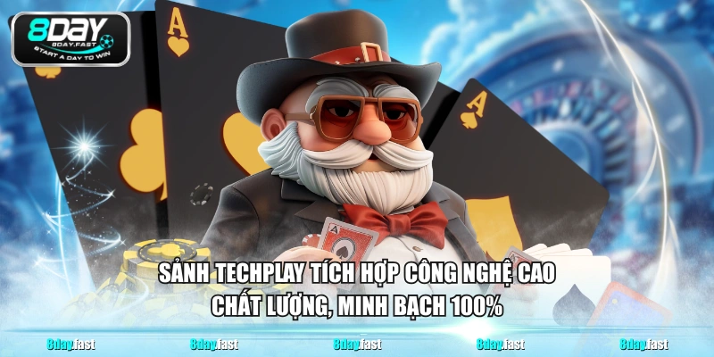 Sảnh Techplay tích hợp công nghệ cao chất lượng, minh bạch 100%
