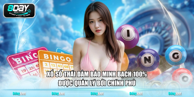 Xổ số Thái đảm bảo minh bạch 100% được quản lý bởi Chính phủ